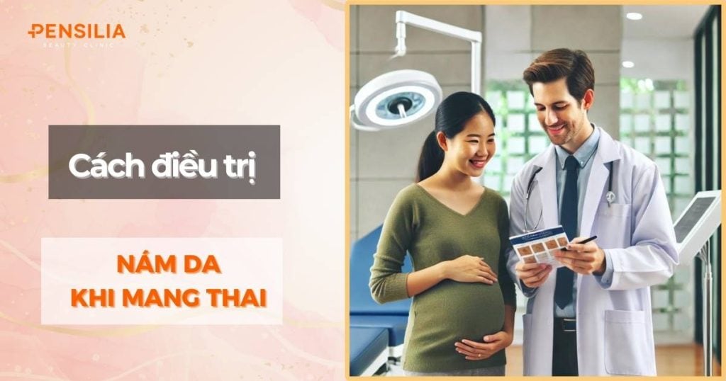 Trị nám da khi mang thai: giải pháp an toàn và hiệu quả