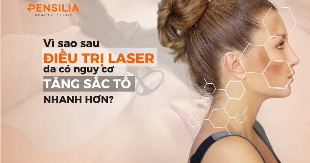 Tăng sắc tố sau điều trị laser