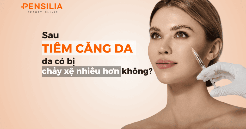 Sau tiêm căng da có bị chảy xệ nhiều hơn không