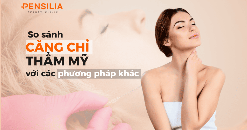 So sánh các phương pháp làm đẹp