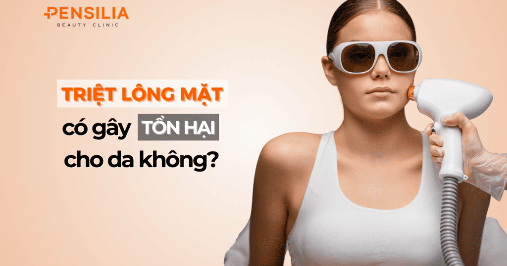 Triệt lông mặt có gây tổn hại cho da không