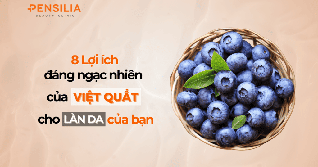 8 lợi ích đáng ngạc nhiên của việt quất cho làn da