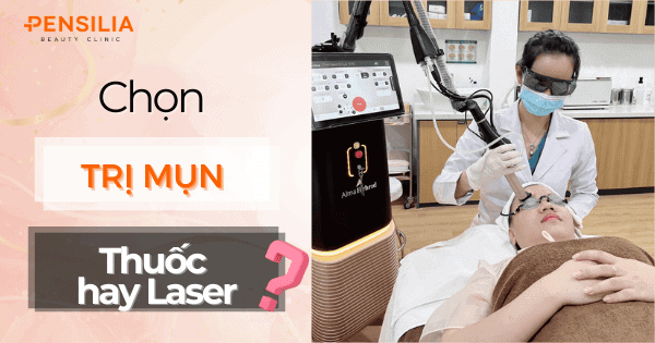 trị mụn bằng thuốc hay laser