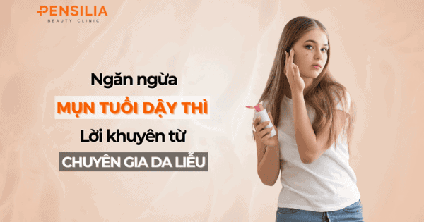 Ngăn ngừa mụn tuổi dậy thì