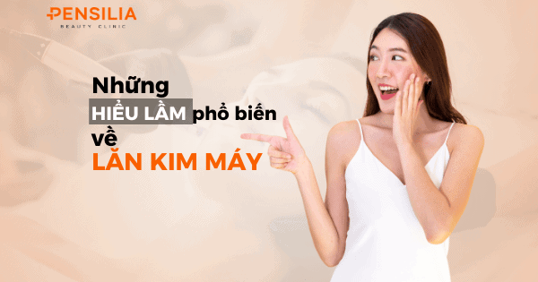 Những hiểu lầm phổ biến về lăn kim máy