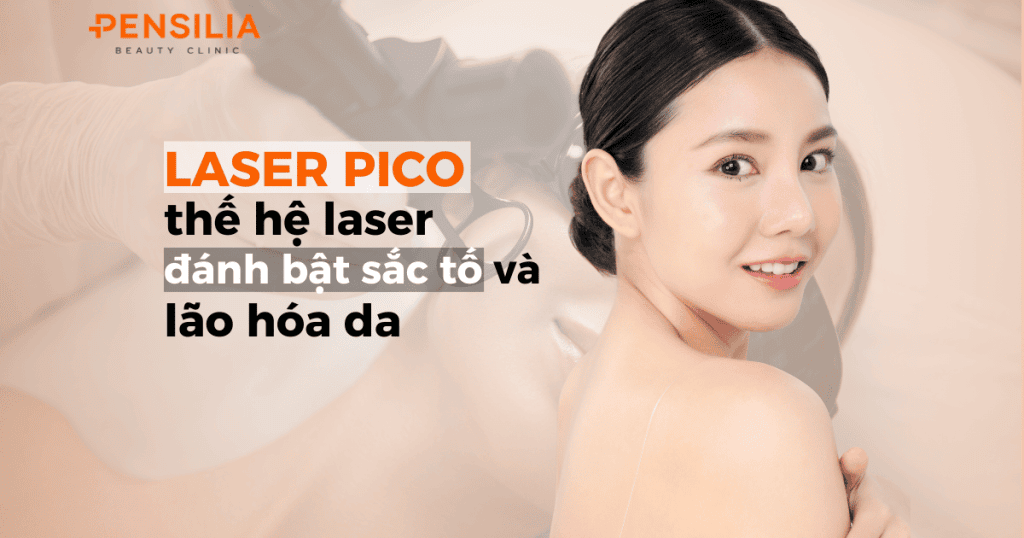 Thế hệ laser pico trong điều trị da liễu