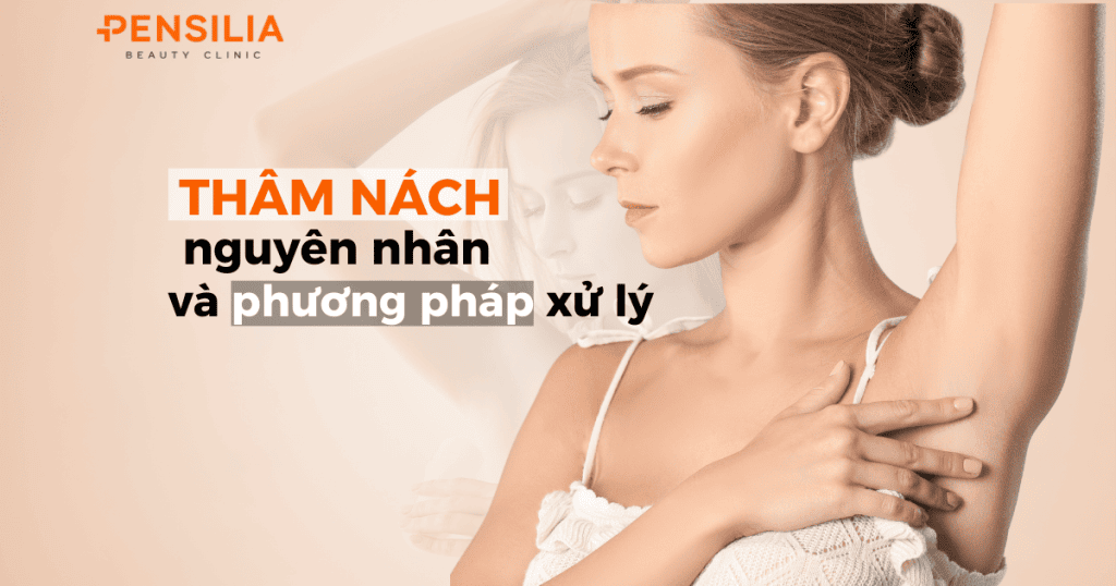 Thâm nách: nguyên nhân và cách xử lý