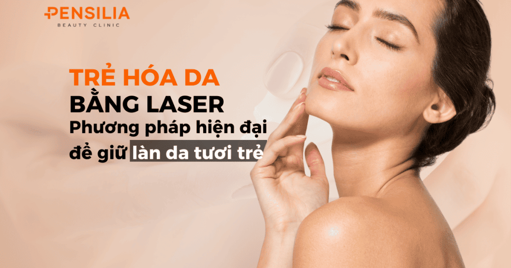 Trẻ hóa da bằng laser