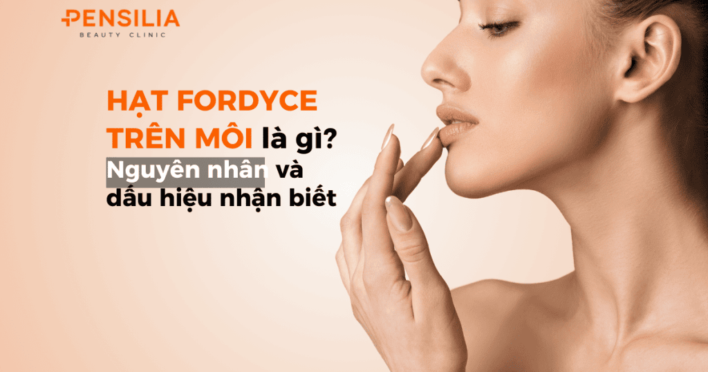 Hạt fordyce trên môi là gì