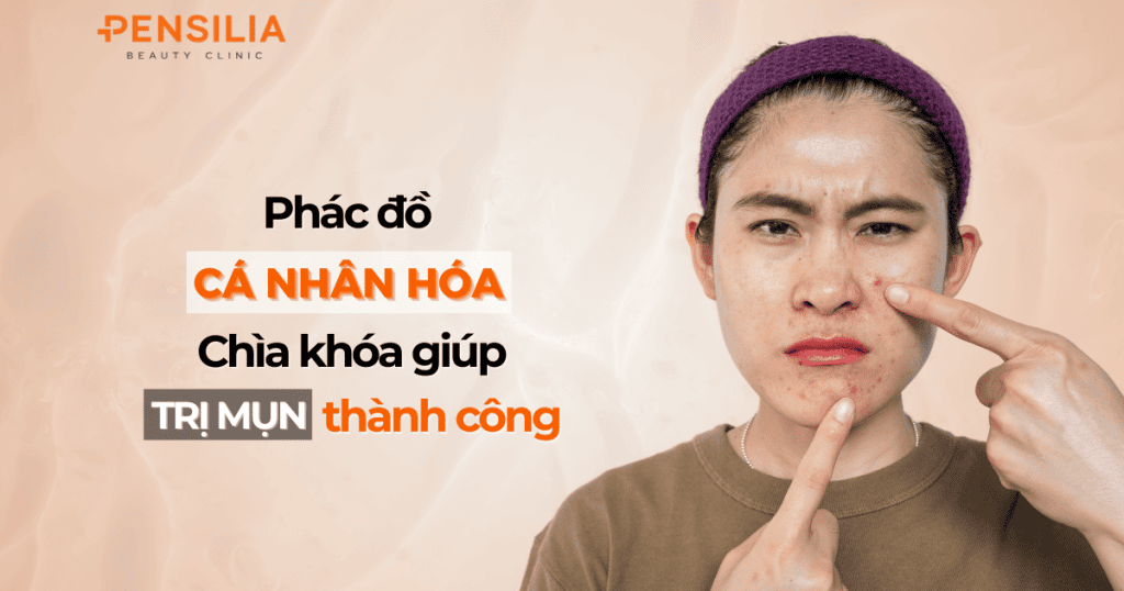 Phác đồ cá nhân hóa Chìa khóa giúp trị mụn thành công