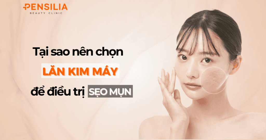 Tại sao nên lựa chọn lăn kim máy để trị sẹo mụn