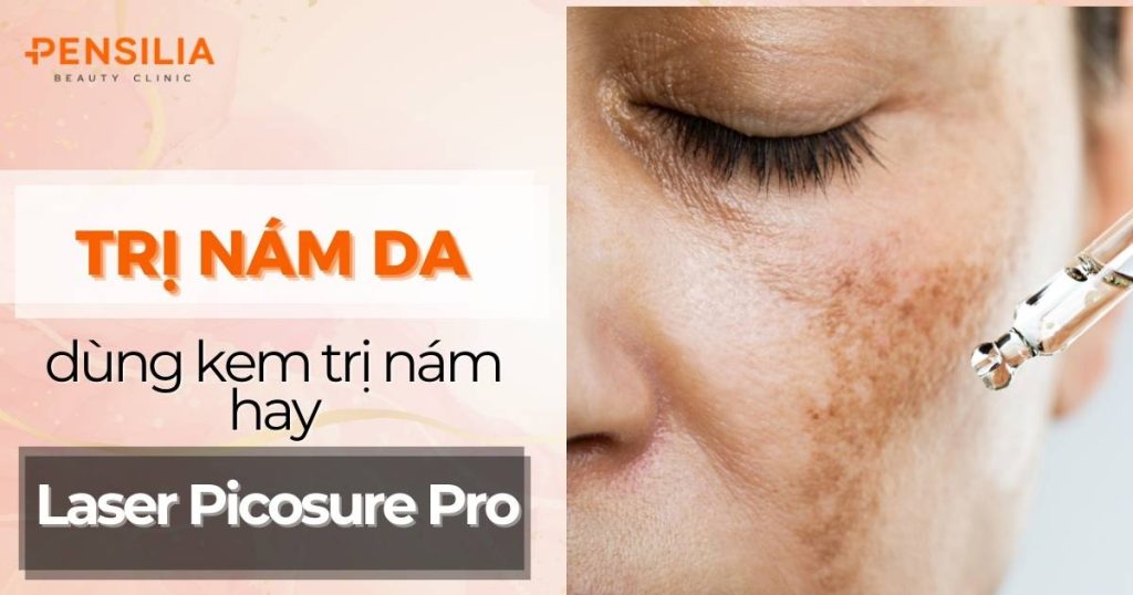 Điều Trị Nám Tại Nhà Và Công Nghệ PicoSure Pro