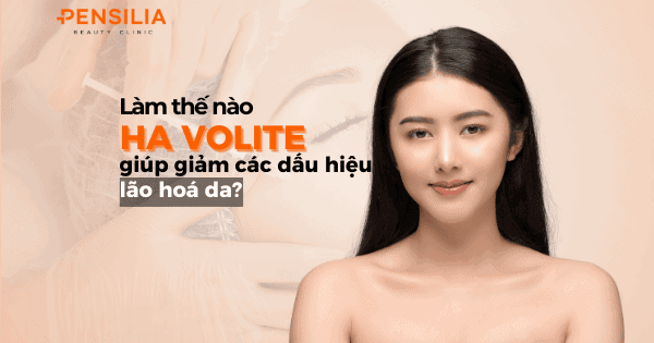 Làm thế nào để HA Volite giảm lão hóa