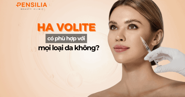 HA Volite có phù hợp với mọi loại da