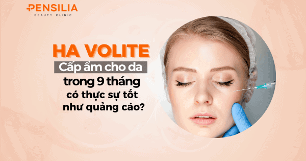 HA Volite: Cấp ẩm cho da trong 9 tháng, có thực sự tốt như quảng cáo?