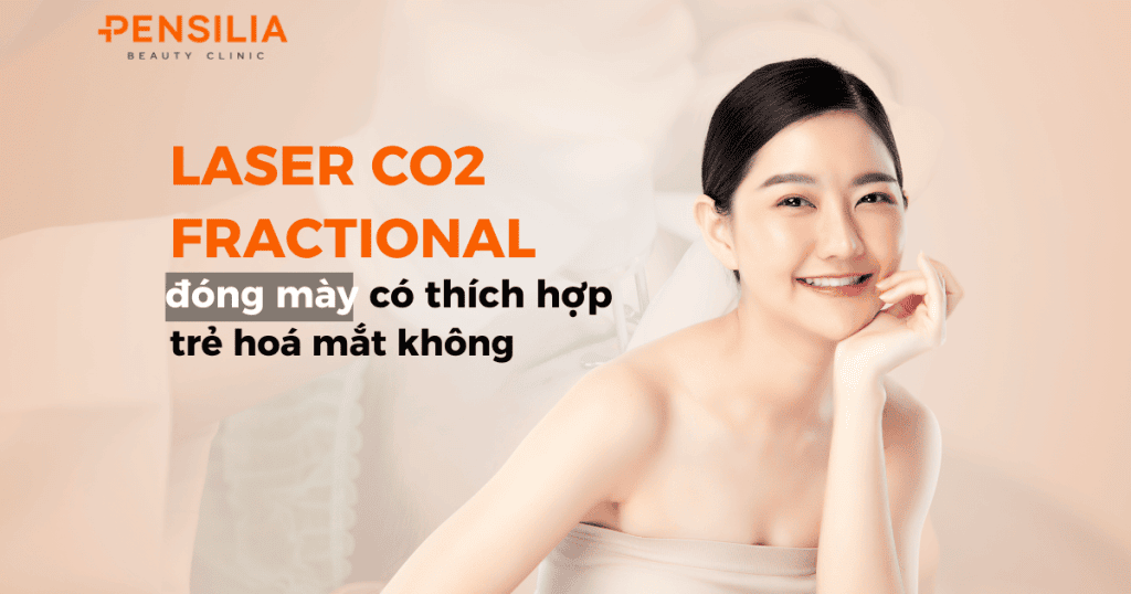 Laser co2 Fractional đóng mày có thích hợp làm trẻ hóa mắt không