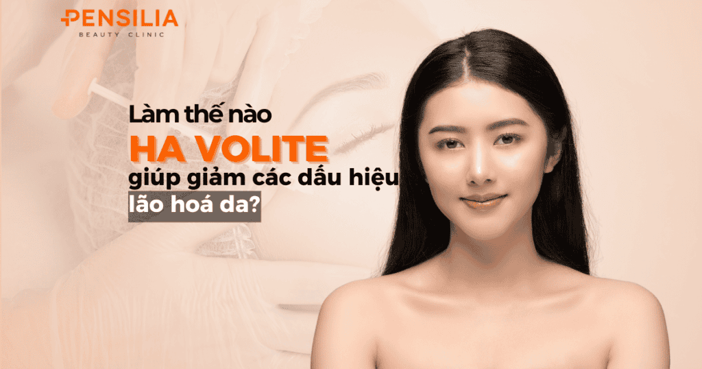 Làm thế nào để ha volite làm giảm các dấu hiệu lão hóa