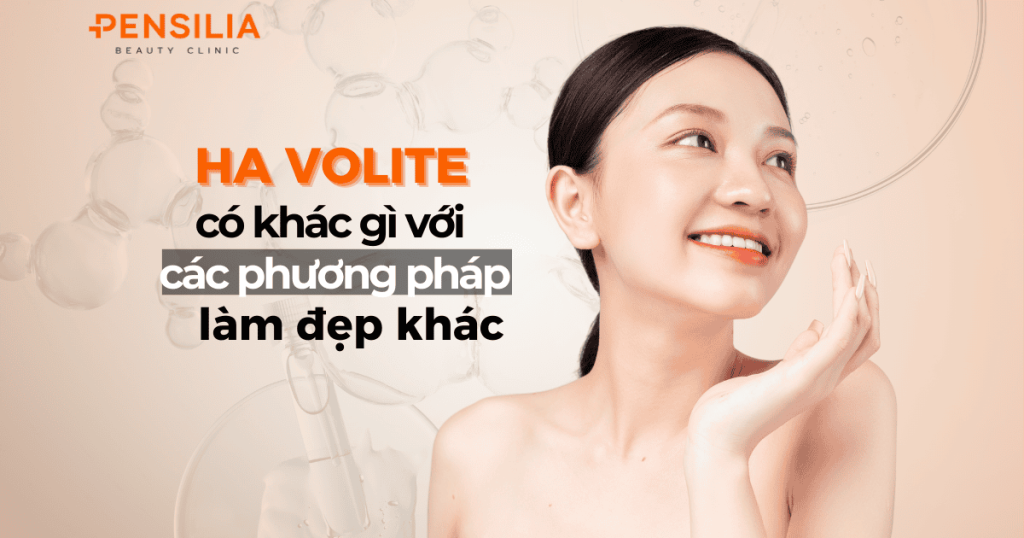 HA Volite có gì khác các phương pháp làm đẹp khác