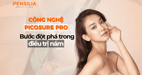 Công nghệ picosure pro - bước đột phá trong điều trị nám