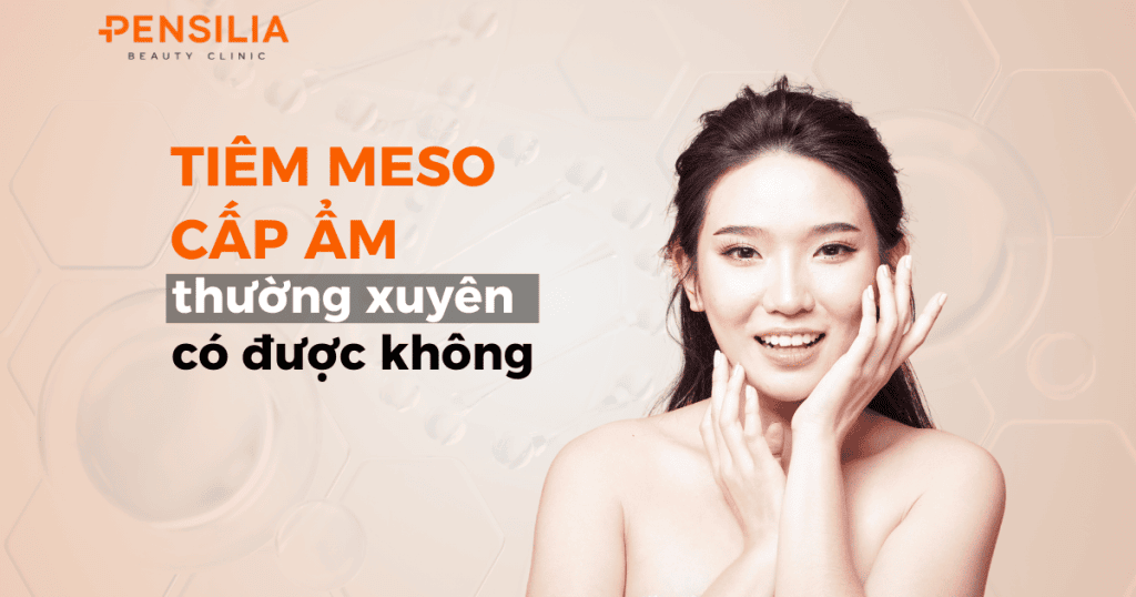 Tiêm meso cấp ẩm thường xuyên được không