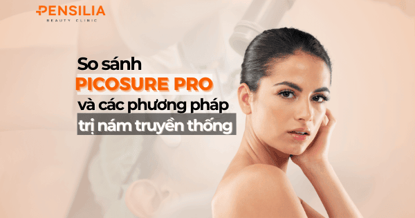 So sánh picosure pro và laser trị nám truyền thống