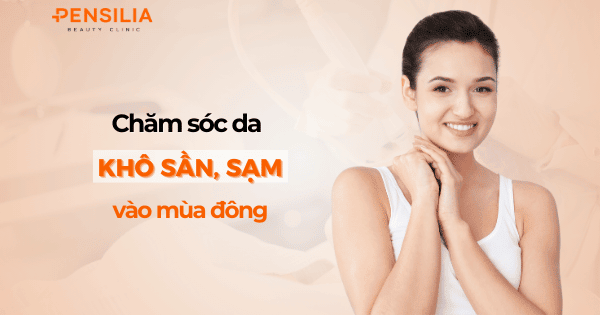 Chăm sóc da khô sần sạm vào mùa đông