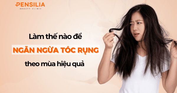 Làm thế nào để ngăn ngừa tóc rụng theo mùa hiệu quả