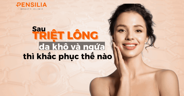 Sau triệt lông da bị đỏ vầ ngứa