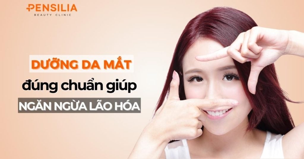 Cách dưỡng da mắt đúng chuẩn giúp ngăn ngừa lão hóa