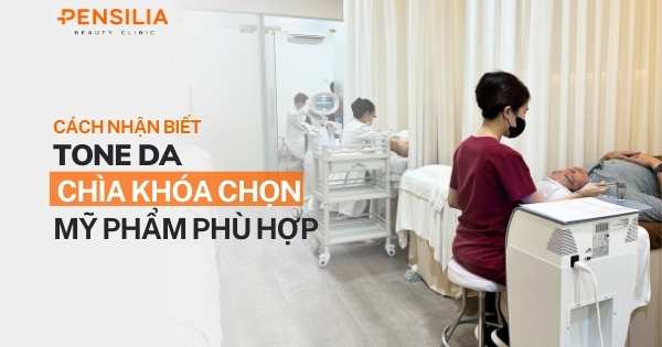 Cách nhận biết tone da: Chìa khóa chọn mỹ phẩm phù hợp