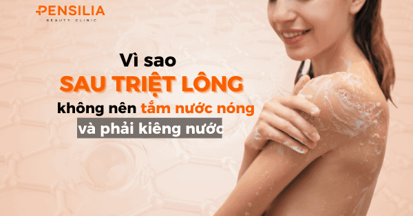 Vì sao sau triệt lông không nên tắm nước nóng