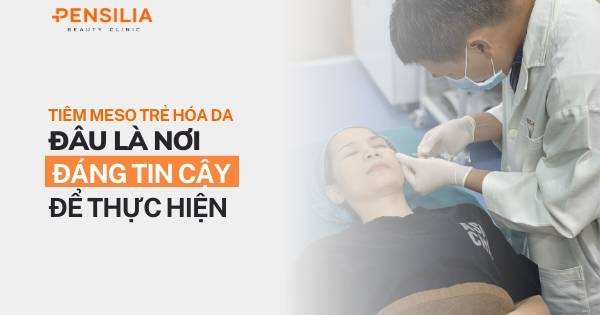 Tiêm meso trẻ hóa da: Đâu là nơi đáng tin cậy để thực hiện?