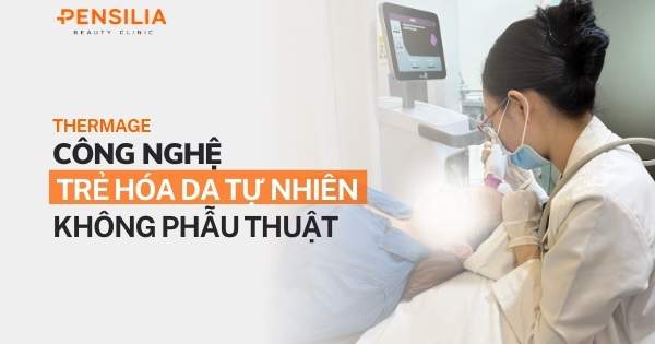 Thermage: Công nghệ trẻ hóa da tự nhiên không phẫu thuật