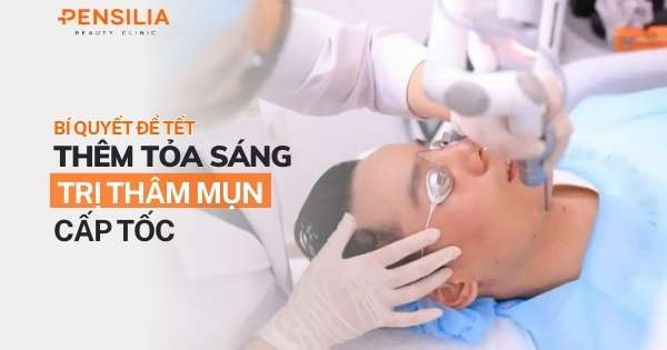 Trị thâm mụn cấp tốc: Bí quyết để Tết này bạn thêm tỏa sáng