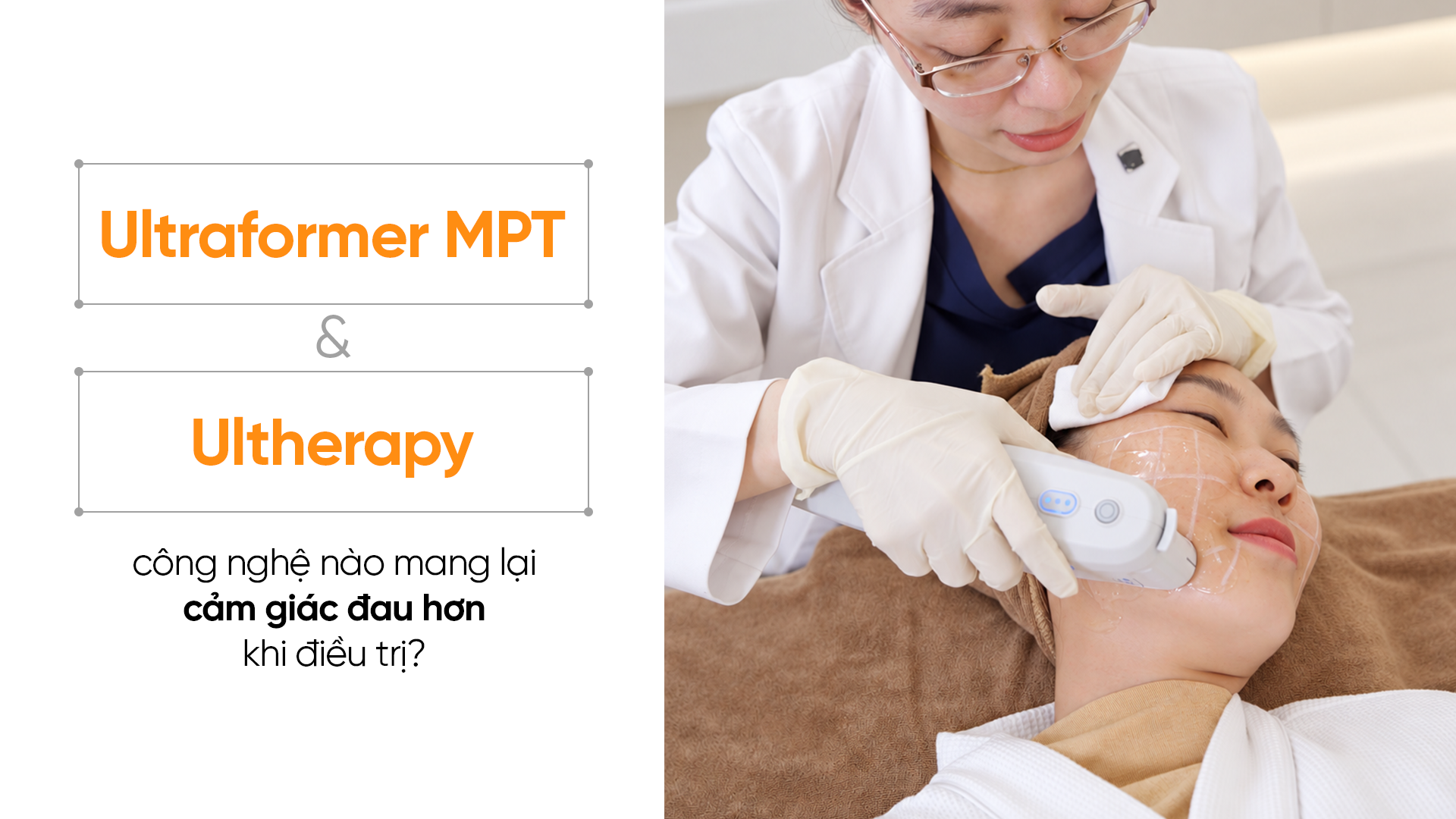 Công nghệ nào mang lại lại cảm giác đau hơn khi điều trị utherapy tltraformer