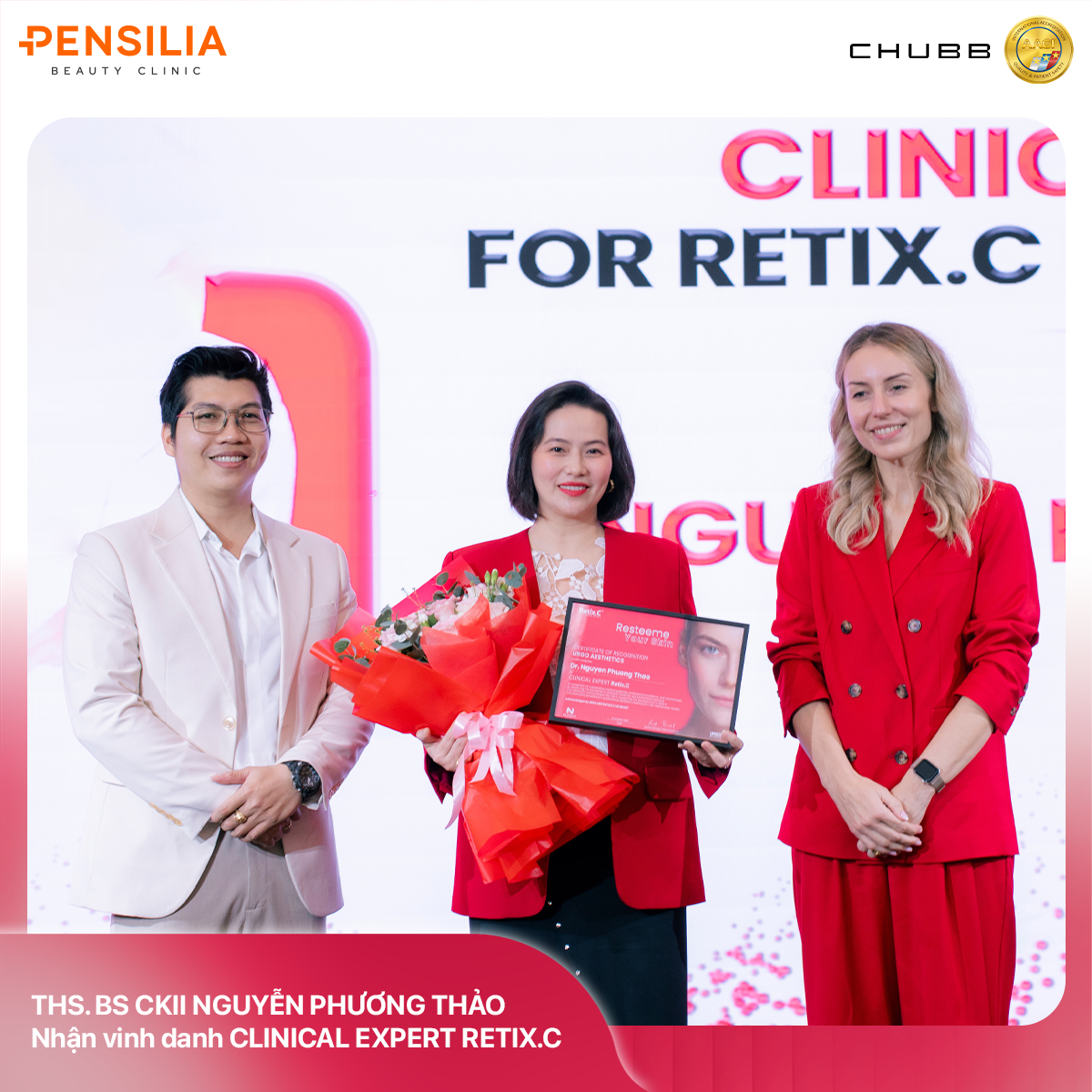 ThS BS CKII Nguyễn Phương Thảo, Pensilia Beauty Clinic nhận vinh danh Clinical Expert Retix.C tại sự kiện chuyên môn, ghi nhận vai trò chuyên gia trong lĩnh vực da liễu thẩm mỹ.