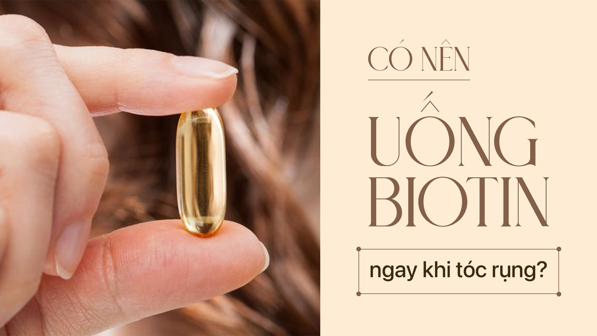 Có nên uống biotin ngay khi tóc rụng_