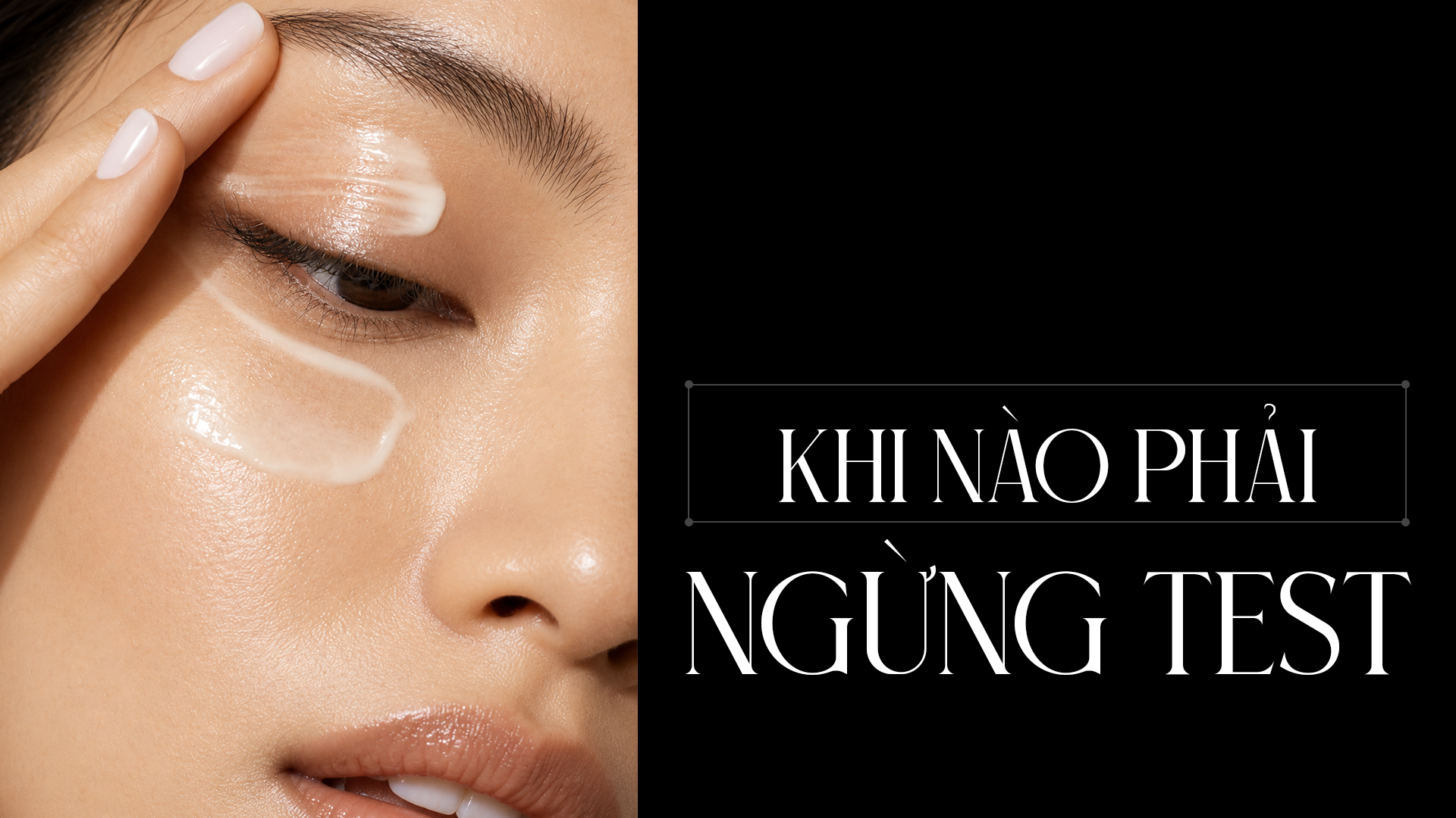 Khi nào phải ngừng test