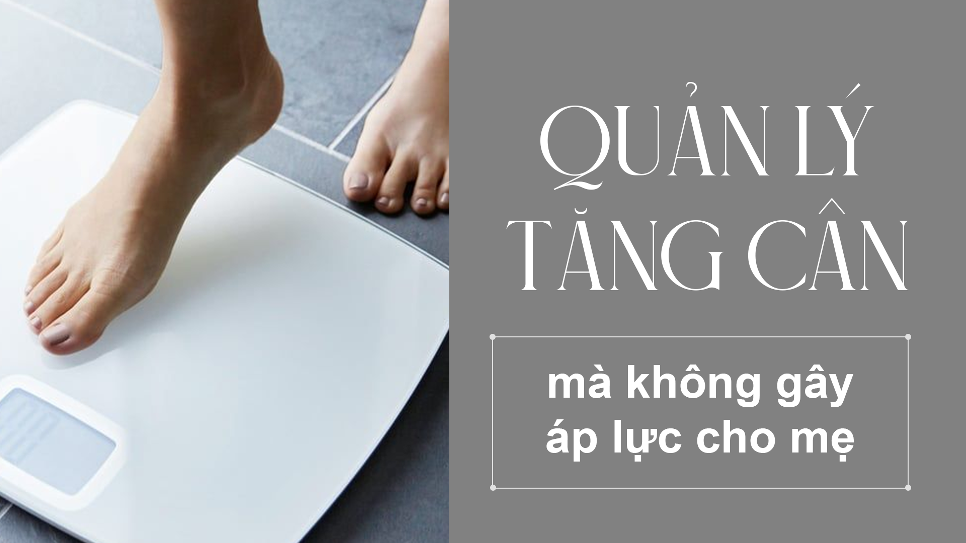 Quản lý tăng cân mà không gây áp lực cho mẹ