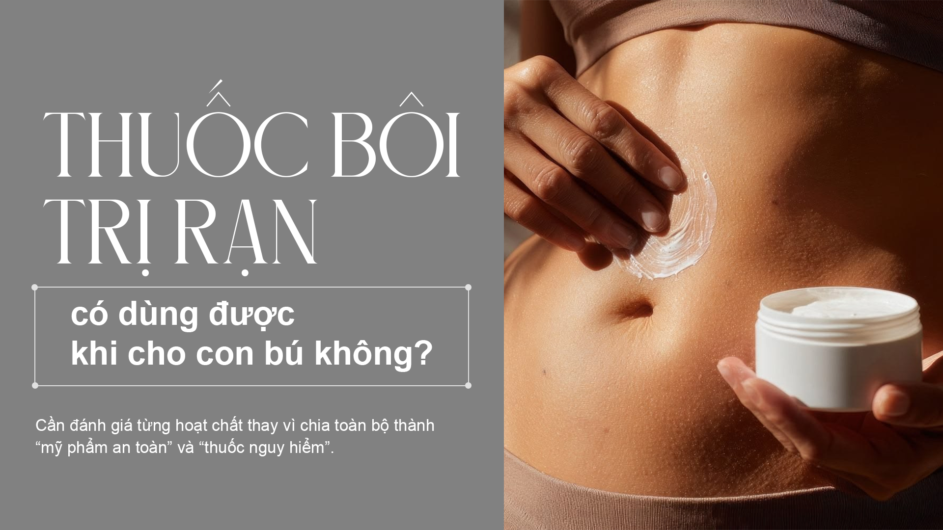 Thuốc bôi trị rạn có dùng được khi cho con bú không_