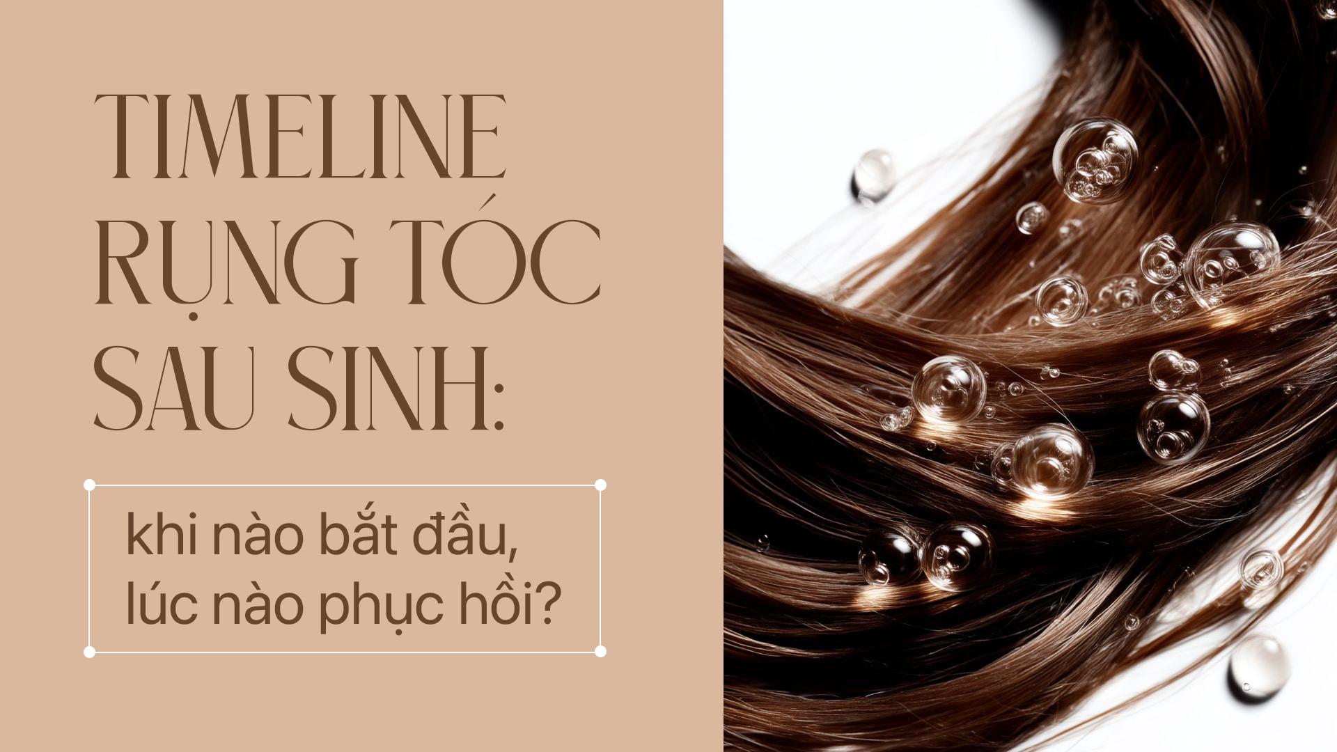Timeline rụng tóc sau sinh_ khi nào bắt đầu, lúc nào phục hồi
