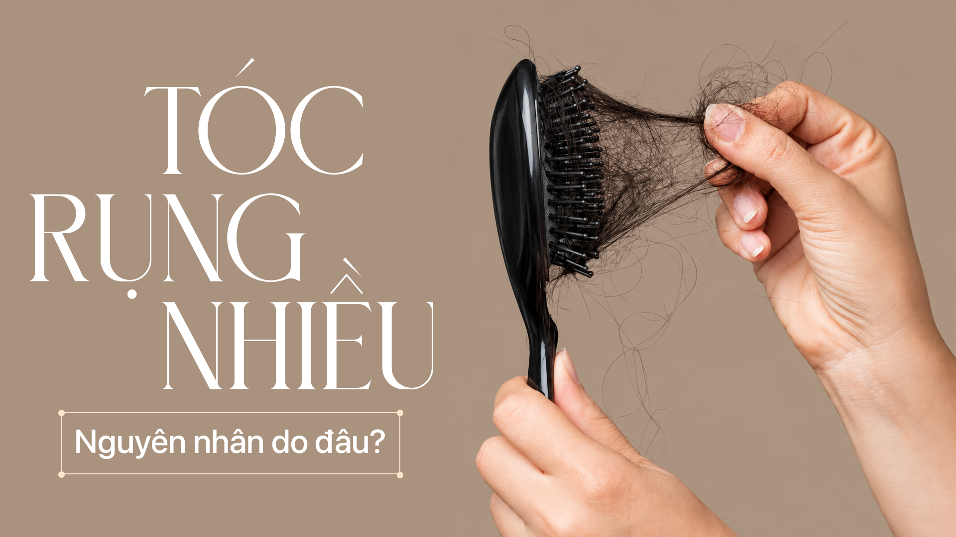 Tóc rụng nhiều nguyên nhân do đâu__