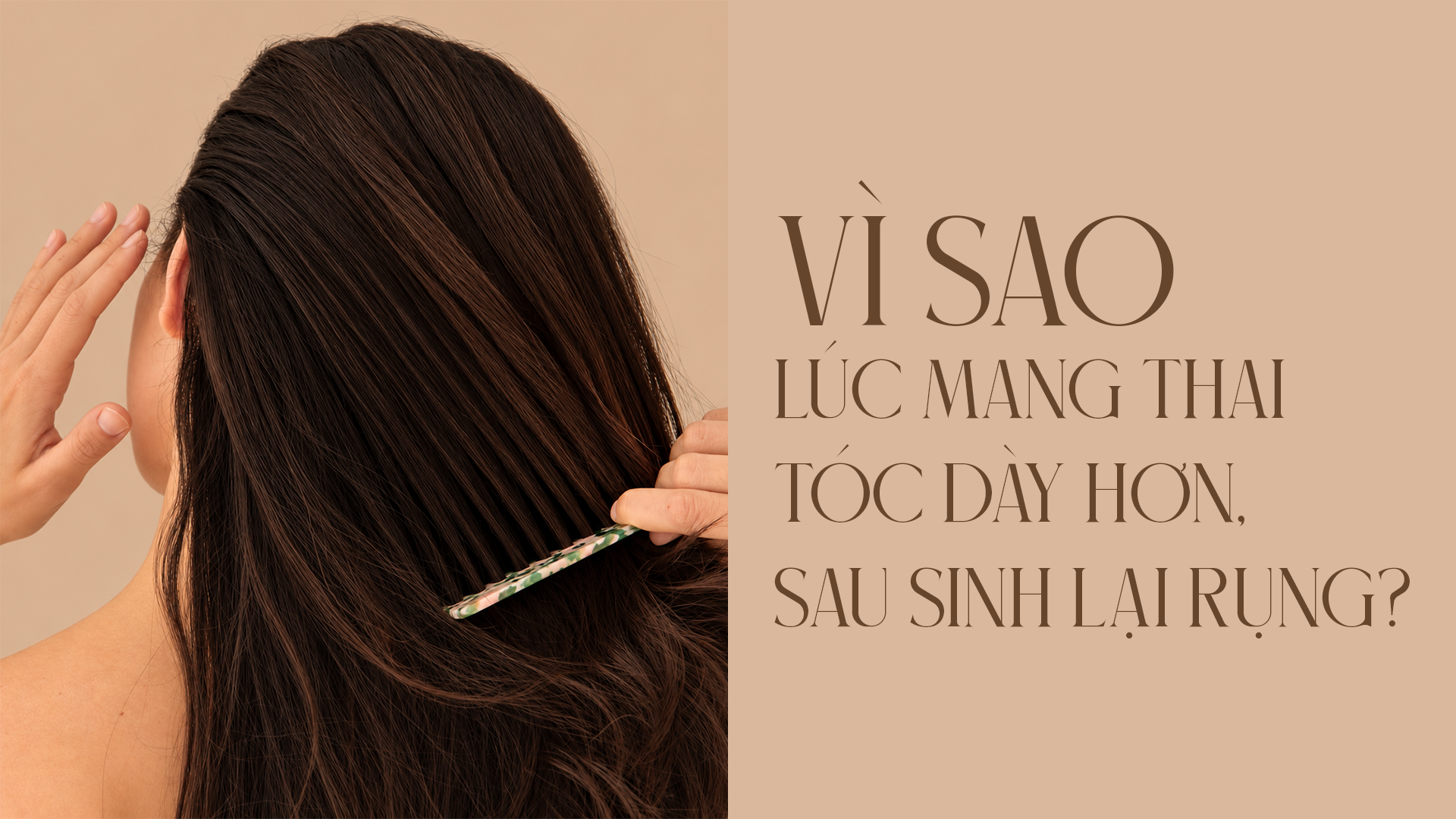 Vì sao lúc mang thai tóc dày hơn, sau sinh lại rụng